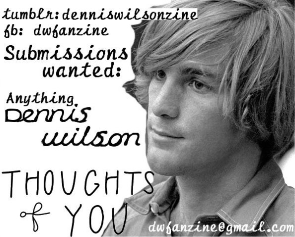 Thoughts Of You a Dennis Wilson fanzine call for submissions flyer
